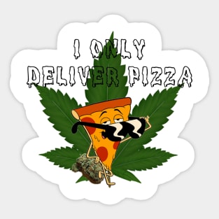 I Only Deliver Pizza! Sticker